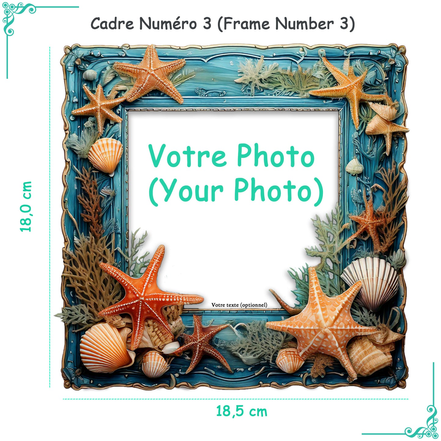 Cadre numéro 3 : cadre bleu décoré de motifs marins, incluant des étoiles de mer, des coquillages et des coraux. Au centre, un espace blanc marqué "Votre Photo (Your Photo)" avec une option "Votre texte (optionnel)". Dimensions indiquées : 18,0 cm x 18,5 cm.